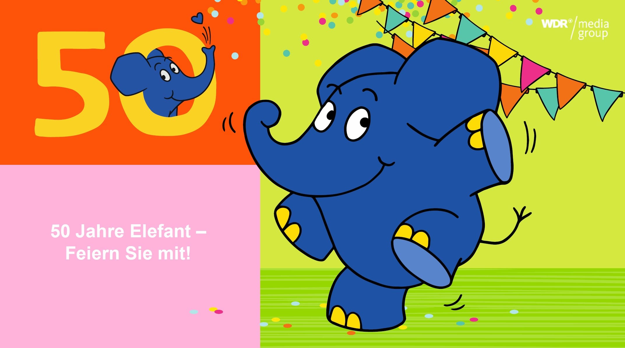 Bunter Banner mit dem blauen Elefanten aus der Sendung mit dem Elefanten, Text: 50 Jahre Elefant – Feiern Sie mit!, Konfetti und Girlanden.